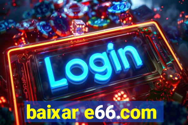 baixar e66.com